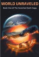 Why ‘World Unravelled: Book One of The Scorched Earth Saga’ is a must-read
